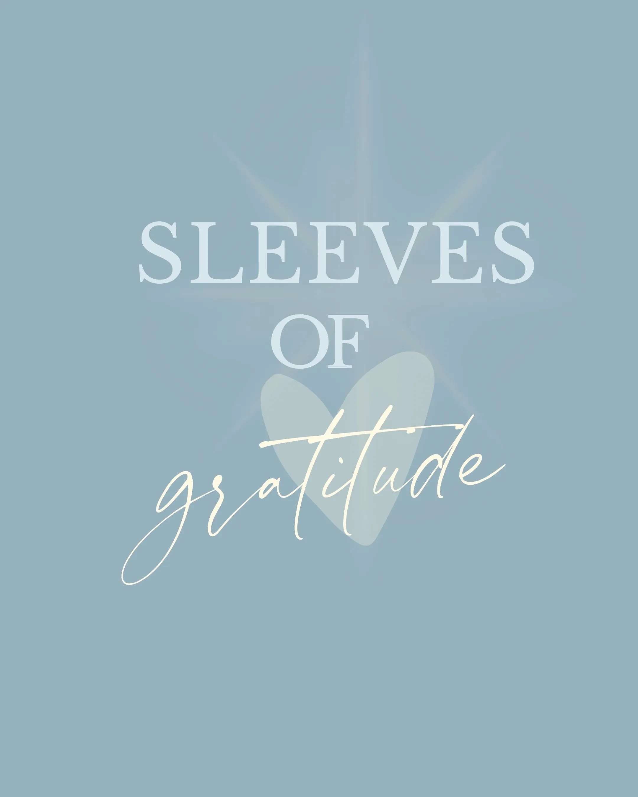 Sleeves of Gratitude